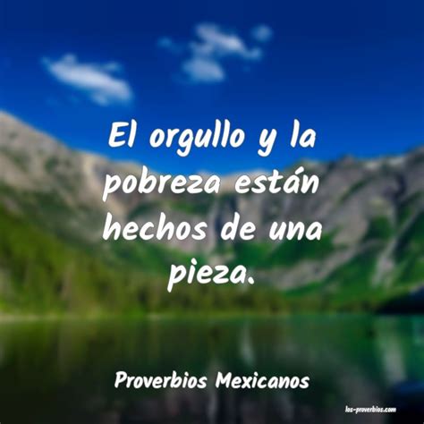 El Orgullo Y La Pobreza Están Hechos De Una Pieza