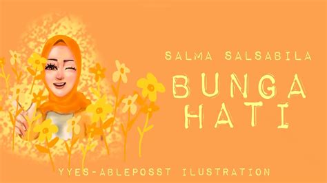 Bunga Hati Salma Salsabila Lyrics Video Animated Ilustration By