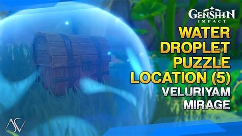 Water Droplet Puzzle Location Veluriyam Mirage Genshin Impact