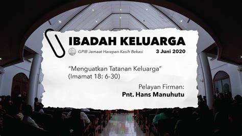 Ibadah Keluarga 3 Juni 2020 GPIB Jemaat Harapan Kasih Bekasi YouTube