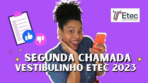 SEGUNDA CHAMADA ETEC QUANDO VAI SAIR E COMO FUNCIONA A SEGUNDA CHAMADA