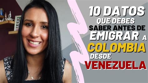 10 Datos Que Debes Saber Antes De Emigrar A Colombia Youtube