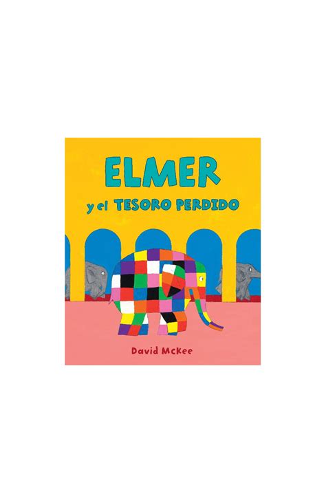 Elmer Un Cuento Elmer Y El Tesoro Perdido Penguin Libros