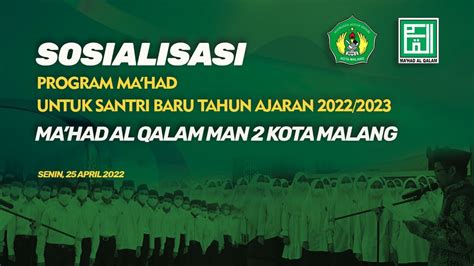 SOSIALISASI PROGRAM MA HAD AL QALAM MAN 2 KOTA MALANG UNTUK SANTRI BARU