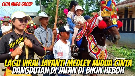 LAGU JAYANTI MEDLEY MIDUA CINTA COVER TEH ITOH CUTA MUDA GROUP