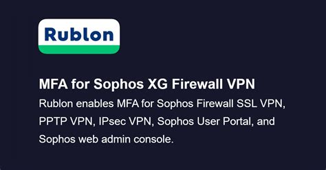 Enable Multi Factor Authentication For Sophos Xg Firewall Logins Rublon