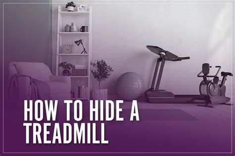 How To Hide A Treadmill In A Living Room: Creative Ways & Ideas In 2023