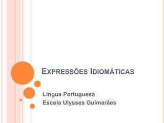 Expressões idiomáticas PPT