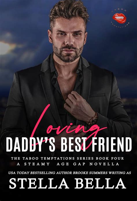 Loving Daddys Best Friend Taboo Temptations Book 4 Taboo Temptations Series Ebook Bella