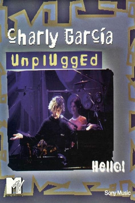 Charly Garc A Hello Mtv Unplugged Posters The Movie