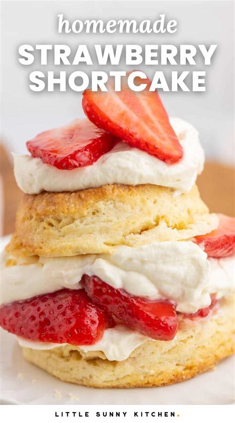 Homemade Strawberry Shortcake Recipe - Little Sunny Kitchen