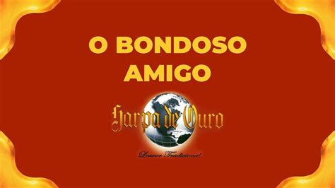 Harpa De Ouro O Bondoso Amigo Letra YouTube