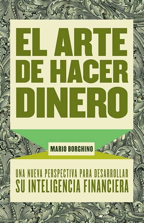 Resumen Del Libro EL ARTE De HACER DINERO De Mario Borghino