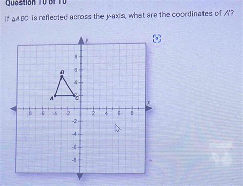 Solved Question Of If Abc Is Reflected Across The Y Axis What