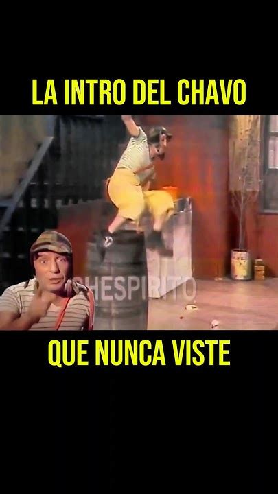 La Intro Del Chavo Que Nunca Viste Elchavodelocho Intro Humor