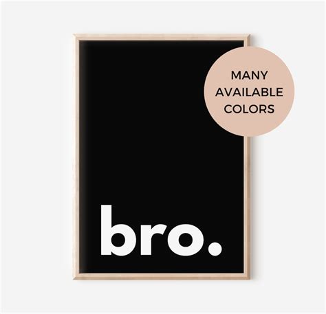 Bro Print Bro Poster Bro Printable Wall Art Typography Print Black