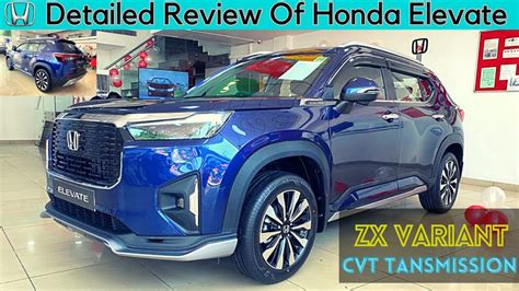 Detailed Review Of Honda Elevate Zx Cvt Finally Honda Launched