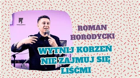 Wytnij Korze Nie Zajmuj Si Li Mi Roman Horodycki Youtube