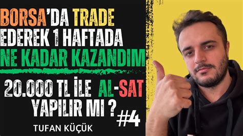 Bist100 Trade Ederek 1 Haftada Ne kadar Kâr Elde Ettim 4 Trade