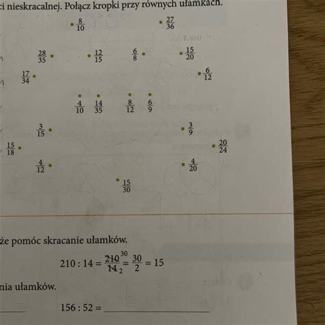 Doprowadź ułamki do postaci nieskracalnej Połącz kropki przy równych