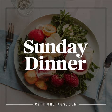 145+ Sunday Dinner Captions For Instagram