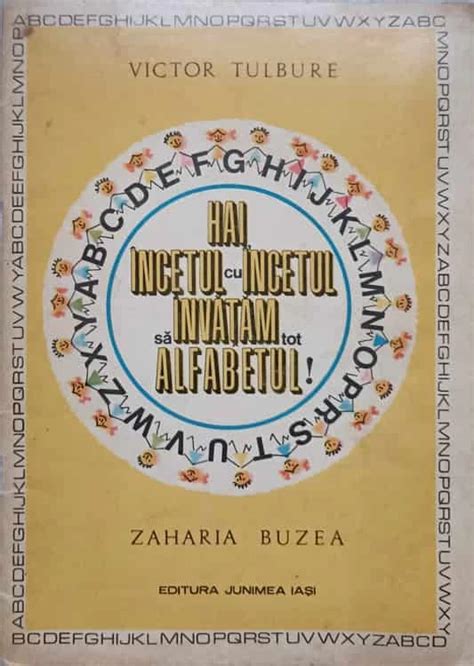 HAI INCETUL CU INCETUL SA INVATAM TOT ALFABETUL ZAHARIA BUZEA Okazii Ro