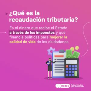 Recaudación Tributaria Qué es y cómo nos fue en el 2022 REDES