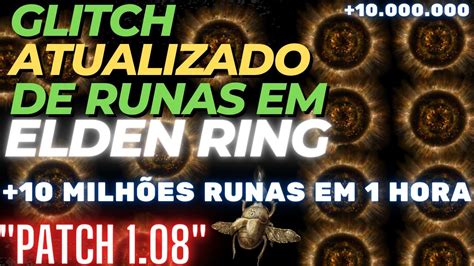 ELDEN RING INCRIVEL GLICTH DE RUNAS ATUALIZADO PATCH 1 08 De 10