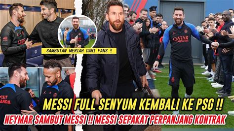 Messi Full Senyum Disambut Di Psg Disambut Bak Raja Neymar Juga