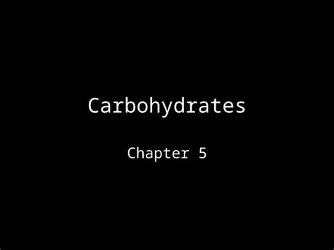 Ppt Carbohydrates Chapter 5 What Are Dietary Carbohydrates Organic