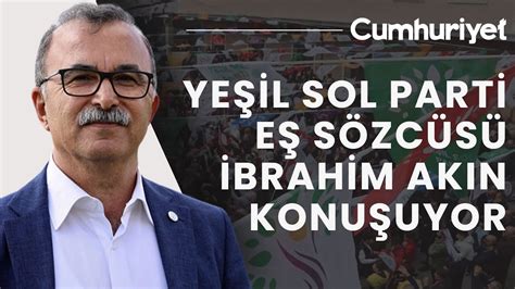 CANLI Yeşil Sol Parti Eş Sözcüsü İbrahim Akın partisinin grup