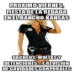 Meme Personalizado Proximo Viernes Fiesta De La Redada En El Rancho