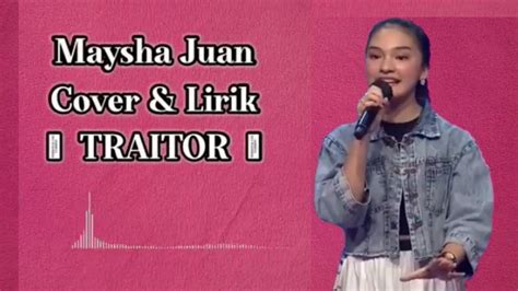 TRAITOR Maysha Juan Cover Lirik X Factor Indonesia YouTube