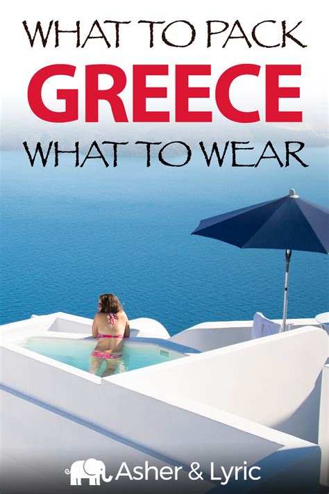 28 Top Greece Packing List Items For 2024 What To Wear And Not To Bring