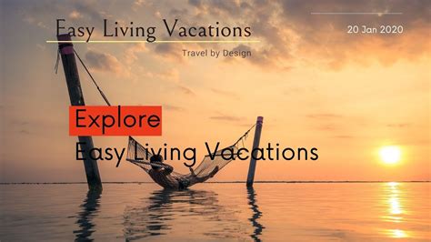 Explore Easy Living Vacations Youtube