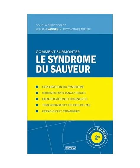 LE SYNDROME DU Sauveur Comprendre et Gérer les Troubles du