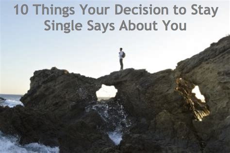10 Things Your Decision to Stay Single Says About You – Lessons From