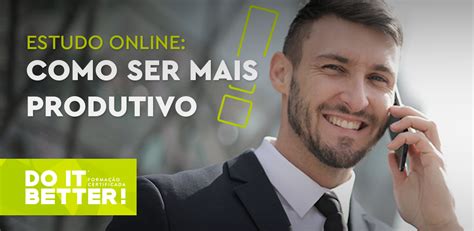 Estudo Online Como Ser Mais Produtivo Do It Better