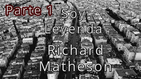 Soy Leyenda Richard Matheson Parte Audiolibro Youtube