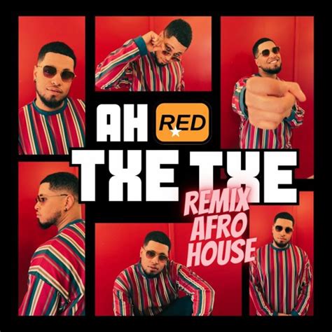 Stream AH TXE TXE (Remix AfroHouse) by Dj Red | Listen online for free on SoundCloud