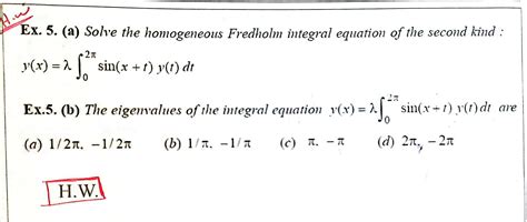 Solved Ex A Solve The Homogeneous Fredholm Integral Chegg