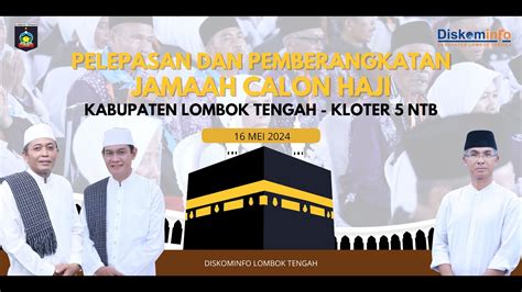 Pelepasan Jamaah Calon Haji Lombok Tengah Tahun H Kloter