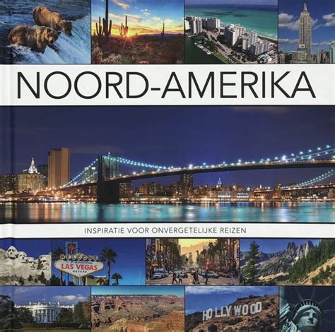 Noord Amerika - Inspiratie voor onvergetelijke reizen, Inspiratie voor ...