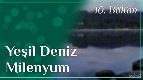 Ye Il Deniz Milenyum B L M Hd Podcast Youtube