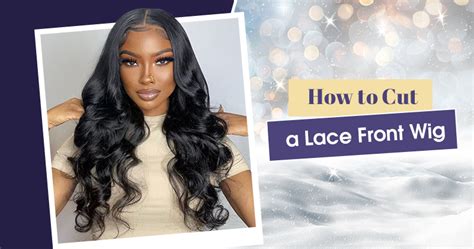 How To Cut A Lace Front Wig WigFever