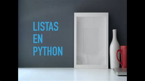 Listas En Python Métodos Concatenación Y Slicing Curso Python Para Análisis De Datos Youtube