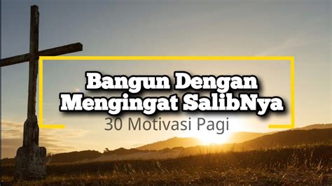 Bangun Dengan Mengingat Salibnya Renungan Dan Doa Pagi Suara