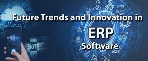 Future Trends And Innovation In ERP Software Globalteckz