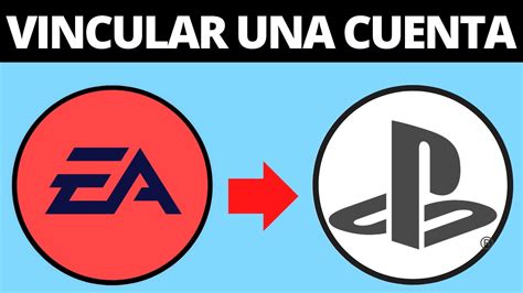 C Mo Vincular Una Cuenta Ea Con Psn Playstation Youtube