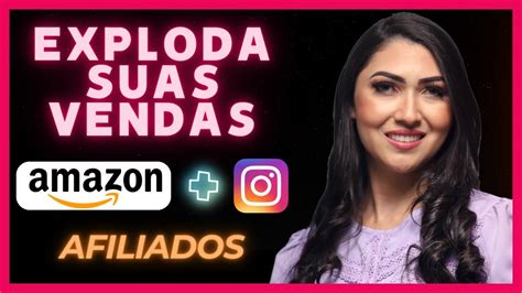 Afiliado Amazon Como Divulgar No Instagram Como Ter Um Perfil Para